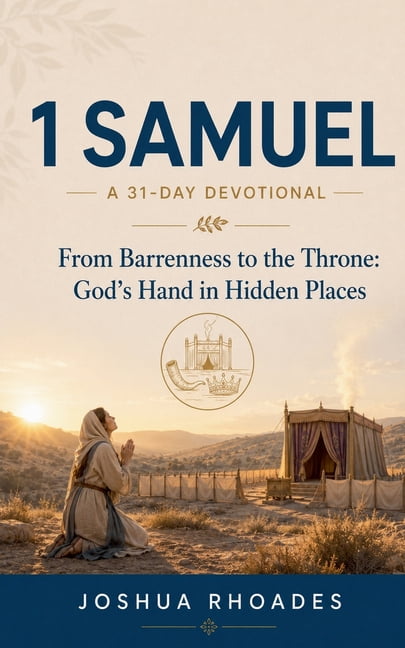 Thirty-One Days in the Word 1 Samuel- A 31-Day Devotional - From Barrenness to the Throne- God's Hand in Hidden Places, (Paperback)