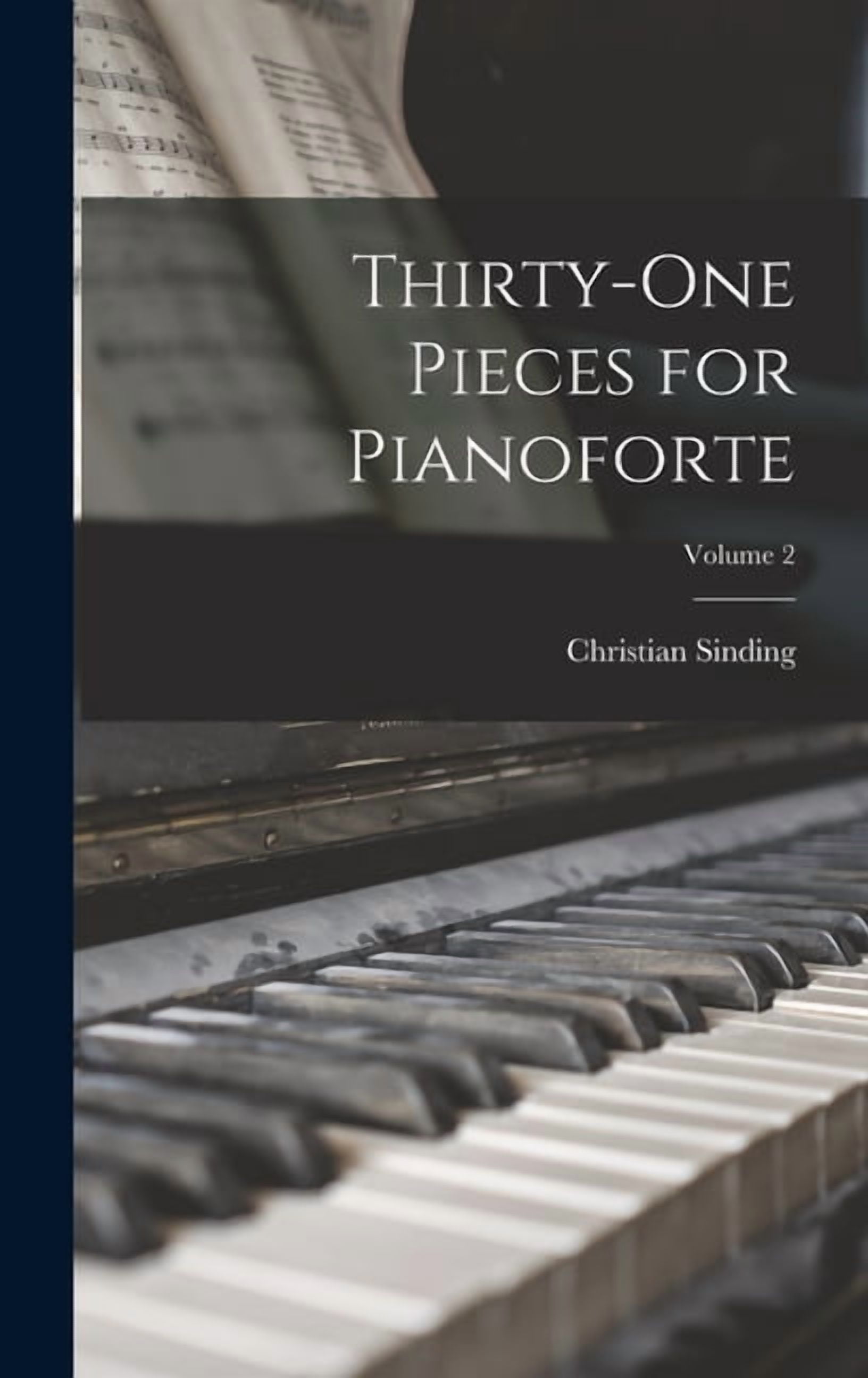 Thirty-One Pieces for Pianoforte; Volume 2, (Hardcover)
