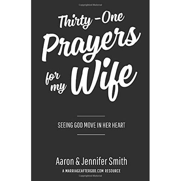 Pre-Owned Thirty-One Prayers for My Wife by Aaron Smith and Jennifer Smith Paperback Religion Prayer Devotional Features Guided Prayers 162 Pages Specs English