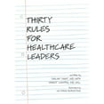 thumbnail image 1 of Pre-Owned Thirty Rules for Healthcare Leaders : Illustrated by Victoria Bornstein (Paperback), 1 of 1