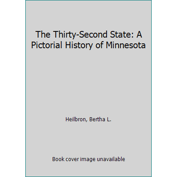 Pre-Owned Thirty-Second State: A Pictorial History of Minnesota (Paperback) 0873511301 9780873511308