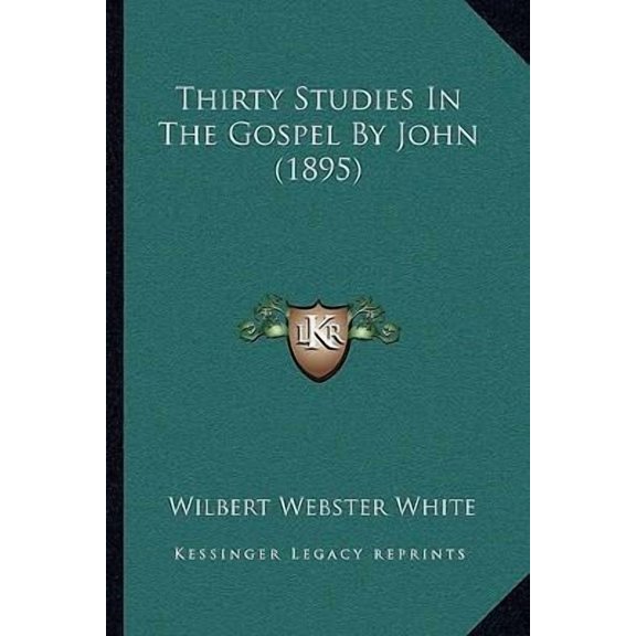 Thirty Studies in the Gospel by John (1895) Paperback