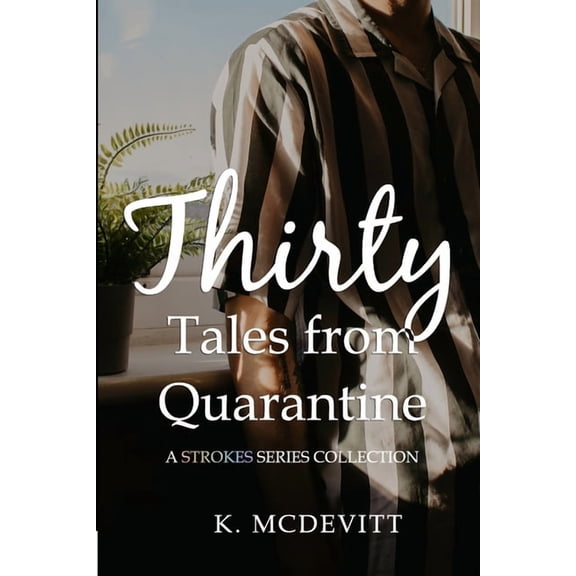 Thirty Tales from Quarantine: A Strokes Series Collection, (Paperback)