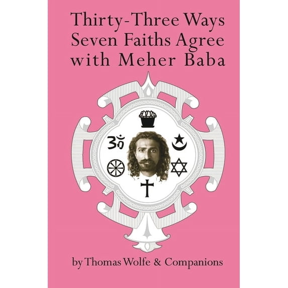 Thirty Three Ways Seven Faiths Agree with Meher Baba, (Paperback)