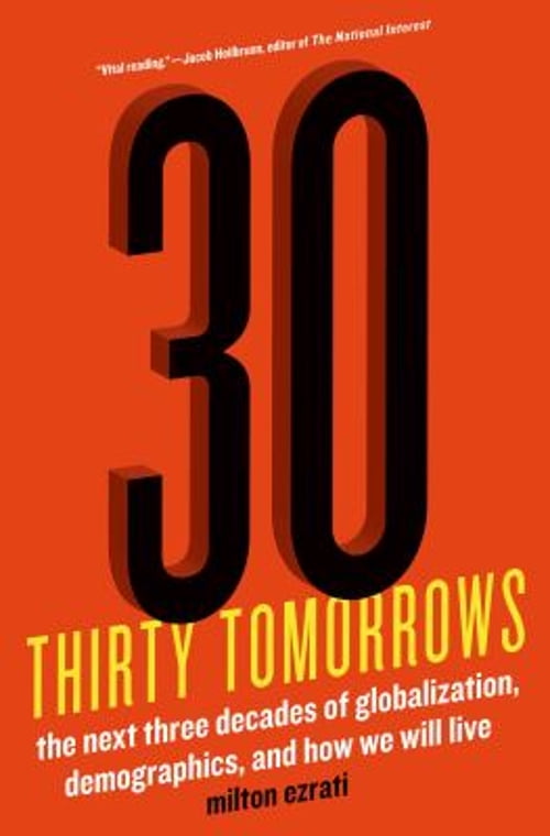 Pre-Owned Thirty Tomorrows: The Next Three Decades of Globalization ...