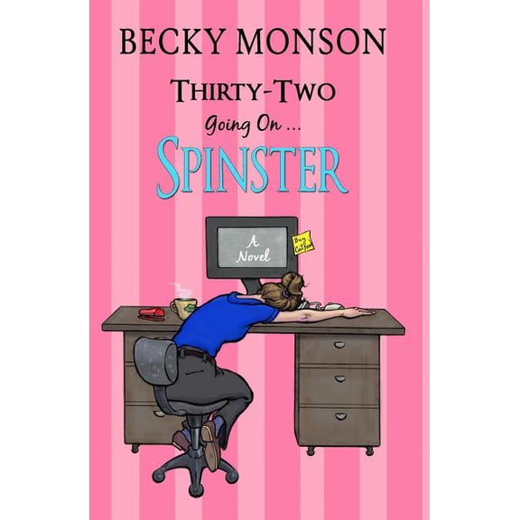 Spinster: Thirty-Two Going On Spinster (Paperback)