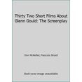 thumbnail image 1 of Pre-Owned Thirty Two Short Films about Glenn Gould: The Screenplay (Paperback) 088910493X 9780889104938, 1 of 1
