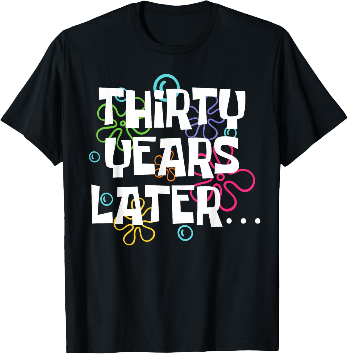 Thirty Years Later Funny 30 Year Old 30th Birthday Party TShirt