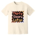 thumbnail image 1 of Thirty Years Later Funny 30th Birthday Anniversary Comfort Color T-Shirt, Unisex, up to size 4XL, 1 of 1