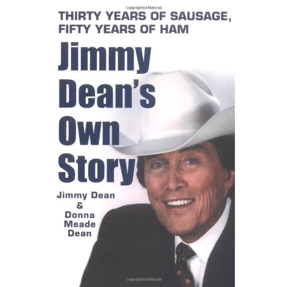 Pre-Owned Thirty Years Of Sausage, Fifty Years Of Ham: Jimmy Dean's Own Story Hardcover