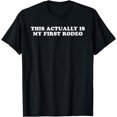 thumbnail image 1 of This Actually Is My First Rodeo T-Shirt, 1 of 4