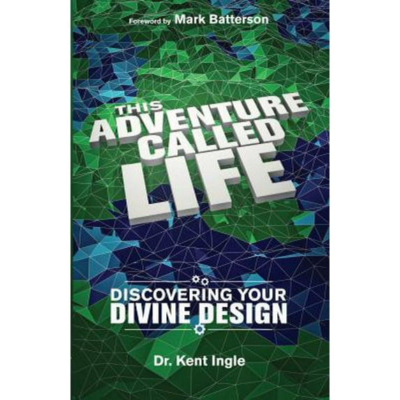 Pre-Owned This Adventure Called Life: Discovering Your Divine Design (Paperback) 1938309138 9781938309137