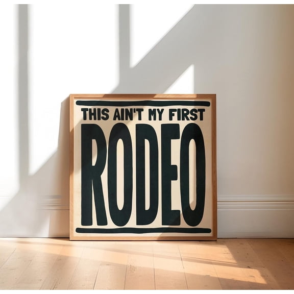 This Ain T My First Rodeo Western Decor Retro Wall Art Cowboy Wild West Design1 Unframed Paper Print