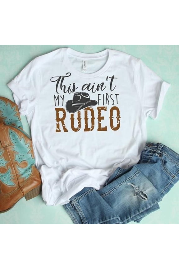This Ain't My First Rodeo , Cowboy Cowgi Hat Etsy