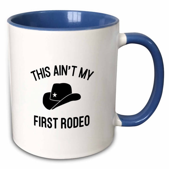 3drose, This Aint My First Rodeo, 11oz Two-tone Blue Mug
