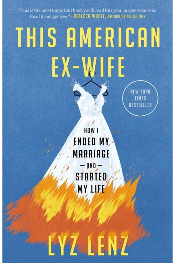 This American Ex-Wife: How I Ended My Marriage and Started My Life, (Paperback)