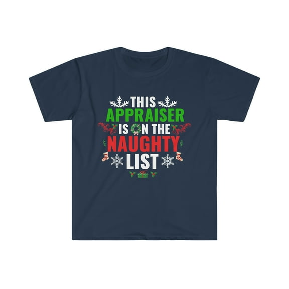 This Appraiser is on the Naughty list Christmas Unisex T-shirt S-3XL
