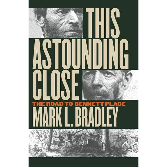 This Astounding Close: The Road to Bennett Place, (Paperback)