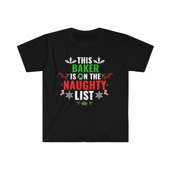 This Baker is on the Naughty list Christmas Unisex T-shirt S-3XL