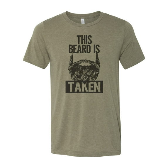 "This Beard Is Taken, Beard Shirt, Beard Tee, Gift For Him, Soft Bella Canvas, Sublimation, Dad Beard, Bearded, I Love Beard's, Gift For Dad, Heather Olive, SMALL"