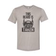 thumbnail image 1 of "This Beard Is Taken, Beard Shirt, Beard Tee, Gift For Him, Soft Bella Canvas, Sublimation, Dad Beard, Bearded, I Love Beard's, Gift For Dad, Heather Stone, LARGE", 1 of 1