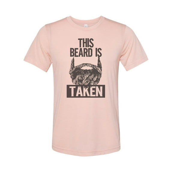 "This Beard Is Taken, Beard Shirt, Beard Tee, Gift For Him, Soft Bella Canvas, Sublimation, Dad Beard, Bearded, I Love Beard's, Gift For Dad, Peach, 2XL"