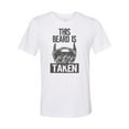 thumbnail image 1 of "This Beard Is Taken, Beard Shirt, Beard Tee, Gift For Him, Soft Bella Canvas, Sublimation, Dad Beard, Bearded, I Love Beard's, Gift For Dad, White, MEDIUM", 1 of 1