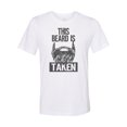 thumbnail image 1 of "This Beard Is Taken, Beard Shirt, Beard Tee, Gift For Him, Soft Bella Canvas, Sublimation, Dad Beard, Bearded, I Love Beard's, Gift For Dad, White, SMALL", 1 of 1