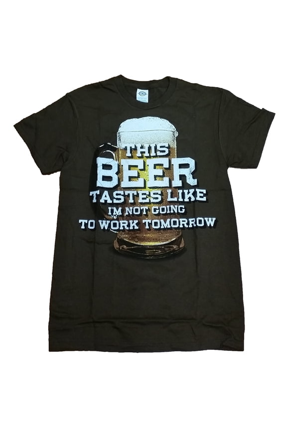This Beer Tastes Like I'm Not Going To Work Tomorrow Graphic T-Shirt - Small
