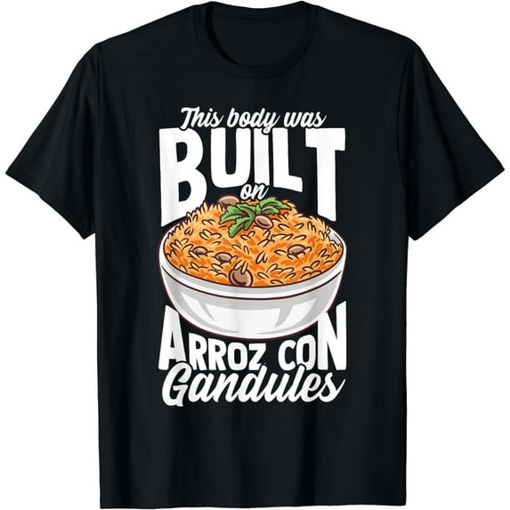 This Body Was Built On Arroz Con Gandules Puerto Rican Food T-Shirt