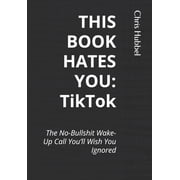 This Book Hates You This Book Hates You TikTok The No-Bullshit Wake-Up Call You'll Wish You Ignored, Paperback