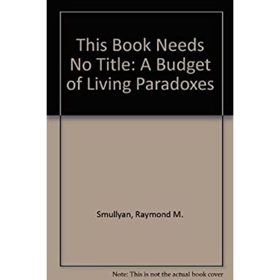 Pre-Owned This Book Needs No Title: A Budget of Living Paradoxes (Hardcover) 013919035X 9780139190353