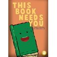 thumbnail image 1 of This Book Needs You, (Paperback), 1 of 1