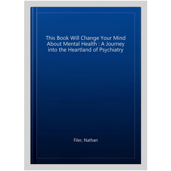 This Book Will Change Your Mind About Mental Health by Nathan Filer - Non Fiction - PB