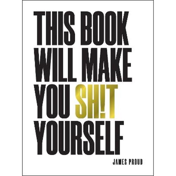 Pre-Owned This Book Will Make You Shit Yourself: Unexplained Events, Shocking Conspiracy Theories and Unbelievable Truths to Scare the Cr*p Out of You (Hardcover) 1787832570 9781787832572