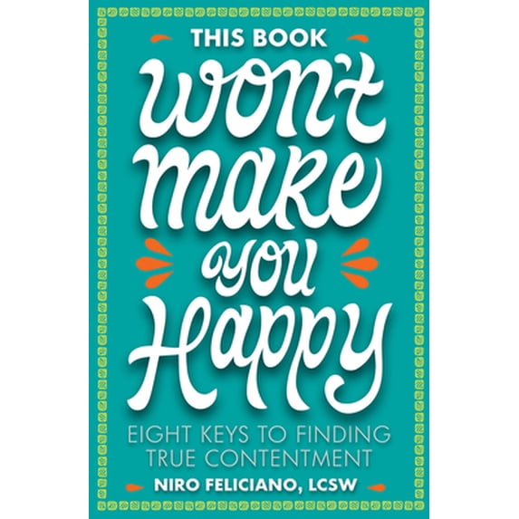 Pre-Owned This Book Won't Make You Happy: Eight Keys to Finding True Contentment (Hardcover) 1506480411 9781506480411