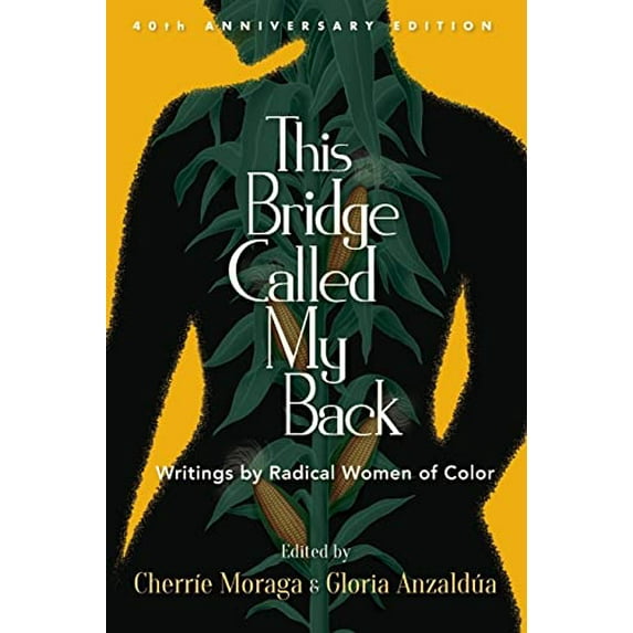 Pre-Owned This Bridge Called My Back: Writings by Radical Women of Color, 9781438488288, 1438488289, Paperback, Fortieth Anniversary edition