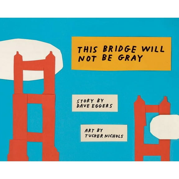 This Bridge Will Not Be Gray: Revised Edition with Updated Back Matter, (Hardcover)