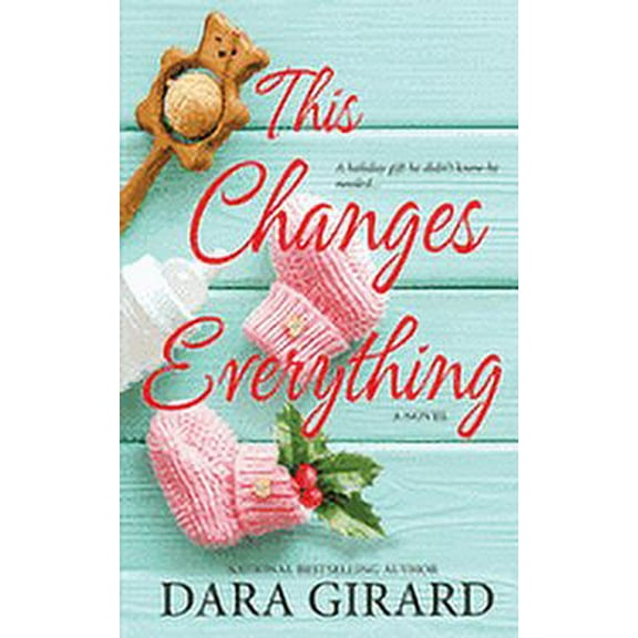 This Changes Everything Paperback 1949764427 9781949764420 Dara Girard