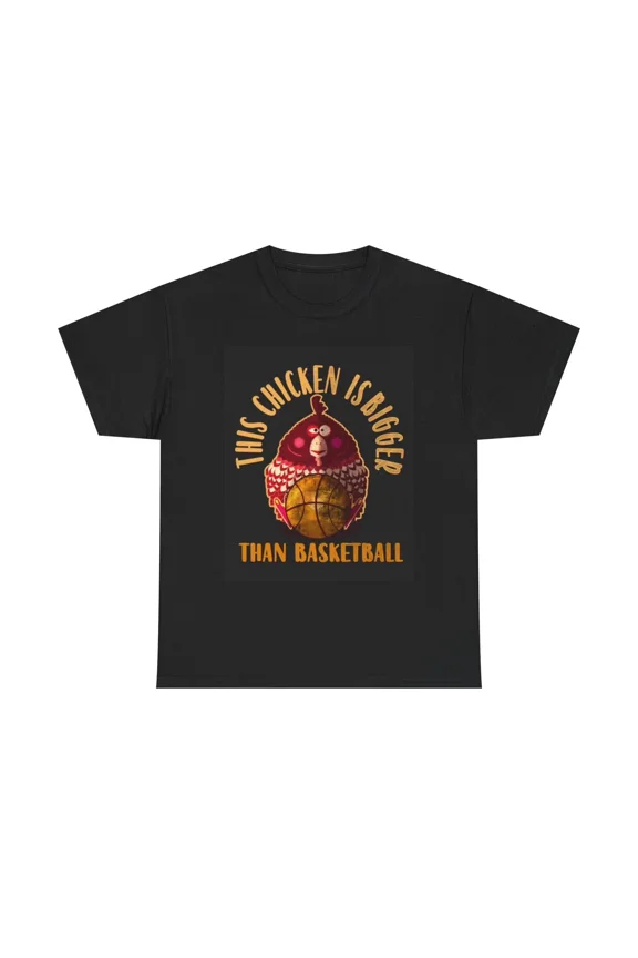 This Chicken Is Bigger Than Basketball Absurd Humor Graphic Unisex Tee, up to size 5XL