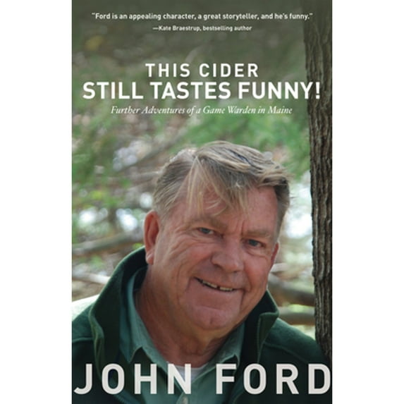 Pre-Owned This Cider Still Tastes Funny!: Further Adventures of a Game Warden in Maine (Paperback) 1934031461 9781934031469