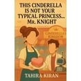 thumbnail image 1 of This Cinderella is Not Your Typical Princess... Mr. Knight, (Paperback), 1 of 1