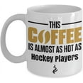 thumbnail image 1 of This Coffee is Almost as Hot as Hockey Player Coffee Mug, 1 of 2