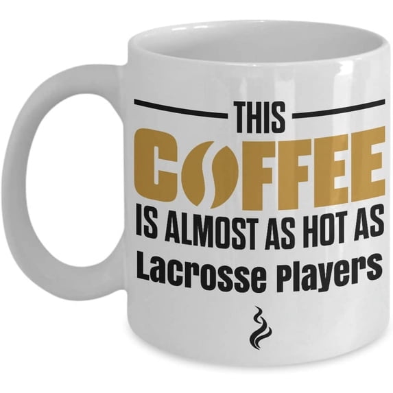 This Coffee is Almost as Hot as Lacrosse Player Coffee Mug