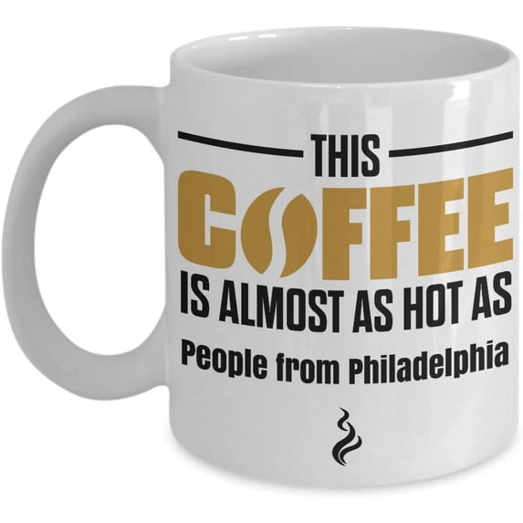 This Coffee is Almost as Hot as People From Philadelphia Coffee Mug