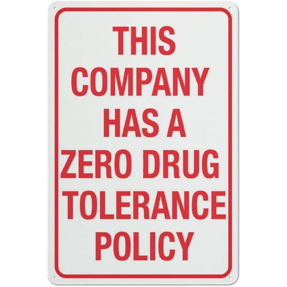 This Company Has A Zero Drug Tolerance Policy Sign 12 X 8 Inch Metal Sign, Rustproof Aluminum, Multicolor
