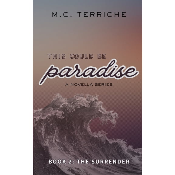 This Could Be Paradise: The Surrender, (Paperback)