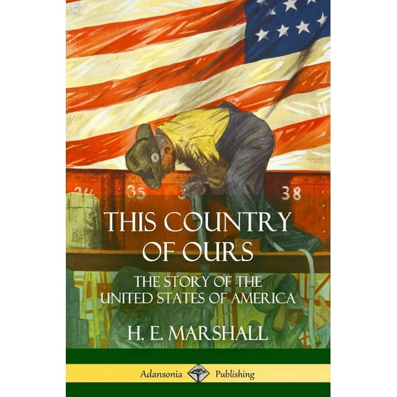 This Country of Ours: The Story of the United States of America, (Paperback)