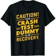 thumbnail image 1 of This Crash Test Dummy Is In Recovery Car Accident Humor T-Shirt, 1 of 4