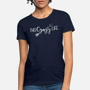 This Crazy Life Shirt Motherhood Lifestyle Gift Women's T-Shirt